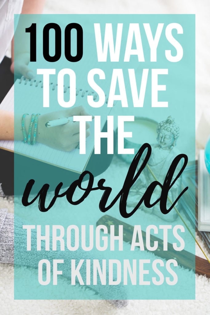 100 Ways to Save the World: A List of 100 Ways to Spread Love with Acts of Kindness
