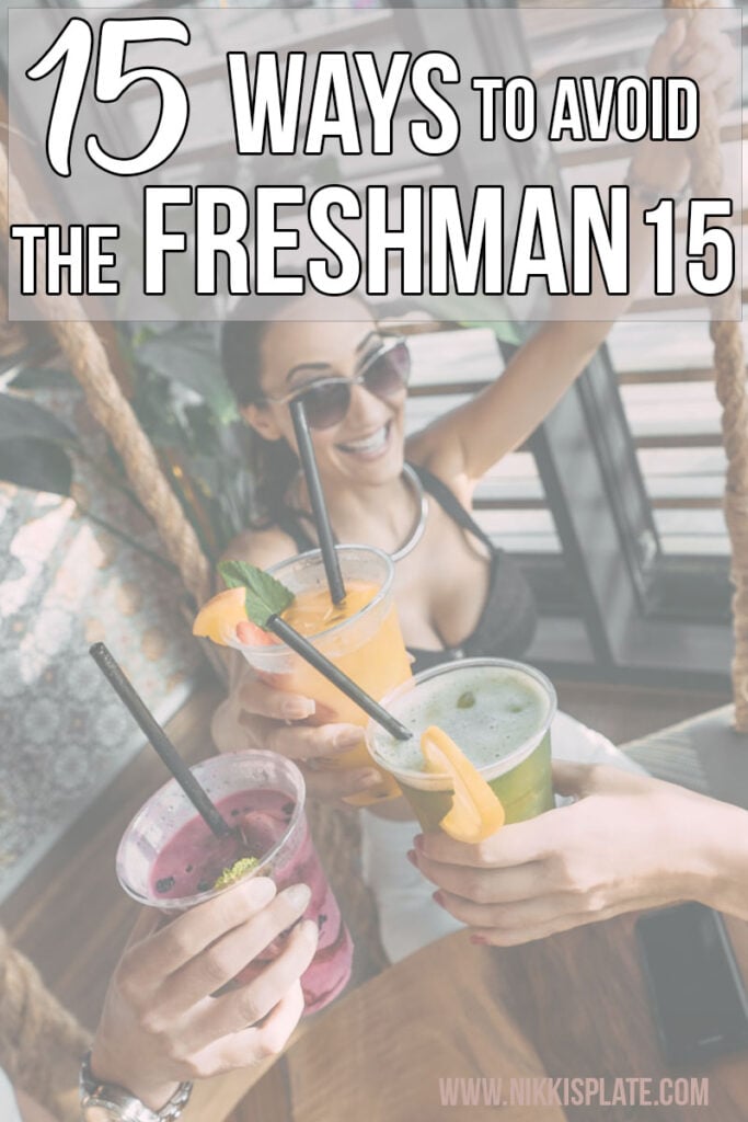 15 Ways to Avoid The Freshman 15; Healthy habits to avoid gaining weight during your first year at college or university!