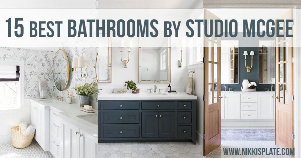 Best Bathrooms by Studio McGee; Here are the most gorgeous bathroom renovations and designs done by these talented interior designers!
