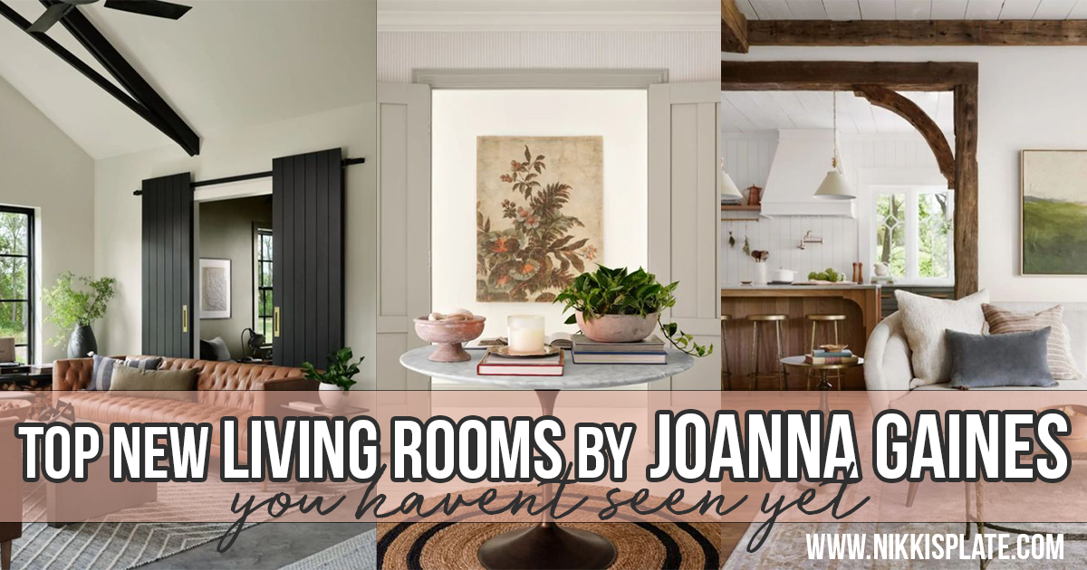 Best NEW Living Rooms by Joanna Gaines - Nikki's Plate