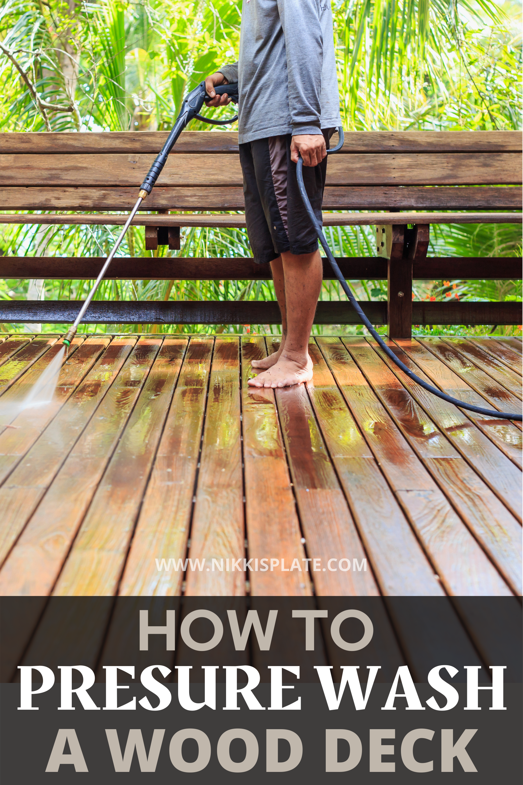 http://www.nikkisplate.com/wp-content/uploads/2022/06/How-to-Pressure-Wash-a-WOOD-Deck.png