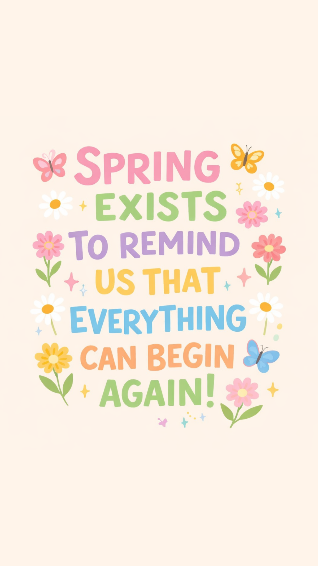 Spring iPhone wallpaper with a colorful floral design and the quote