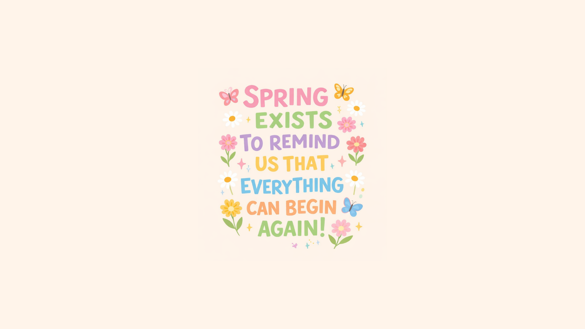 Minimal neutral Easter desktop wallpaper featuring a soft beige background with a colorful spring quote surrounded by small flowers and butterflies.