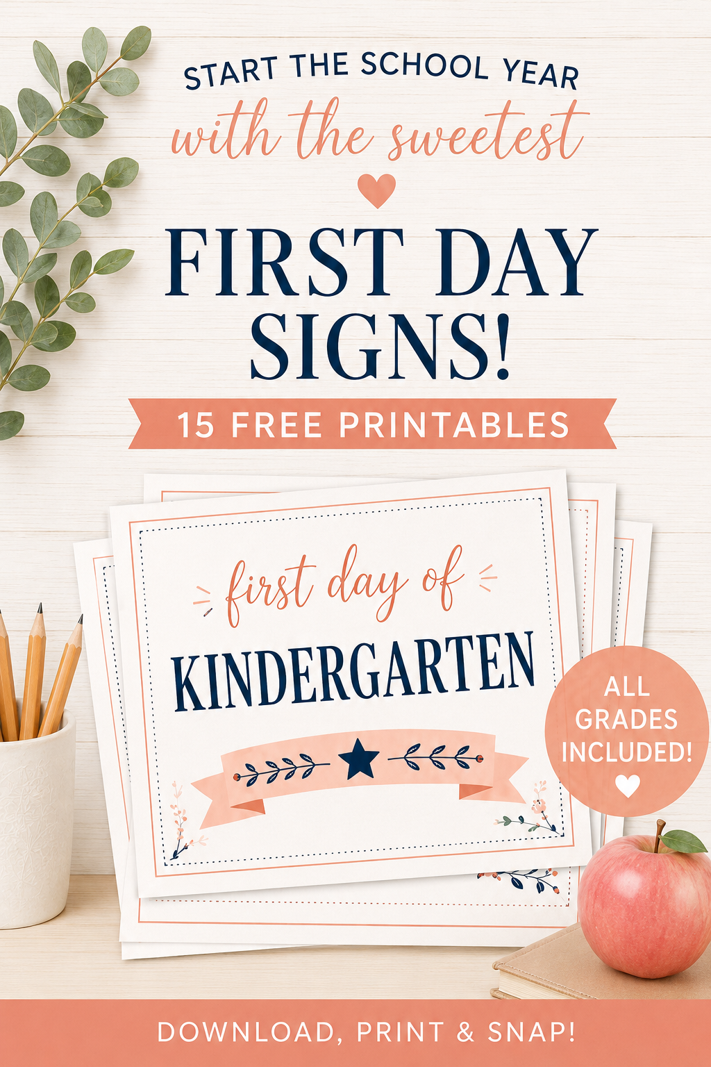 Pinterest pin featuring stacked first day of school signs with a kindergarten printable, pencils, greenery, and an apple on a light wood background.