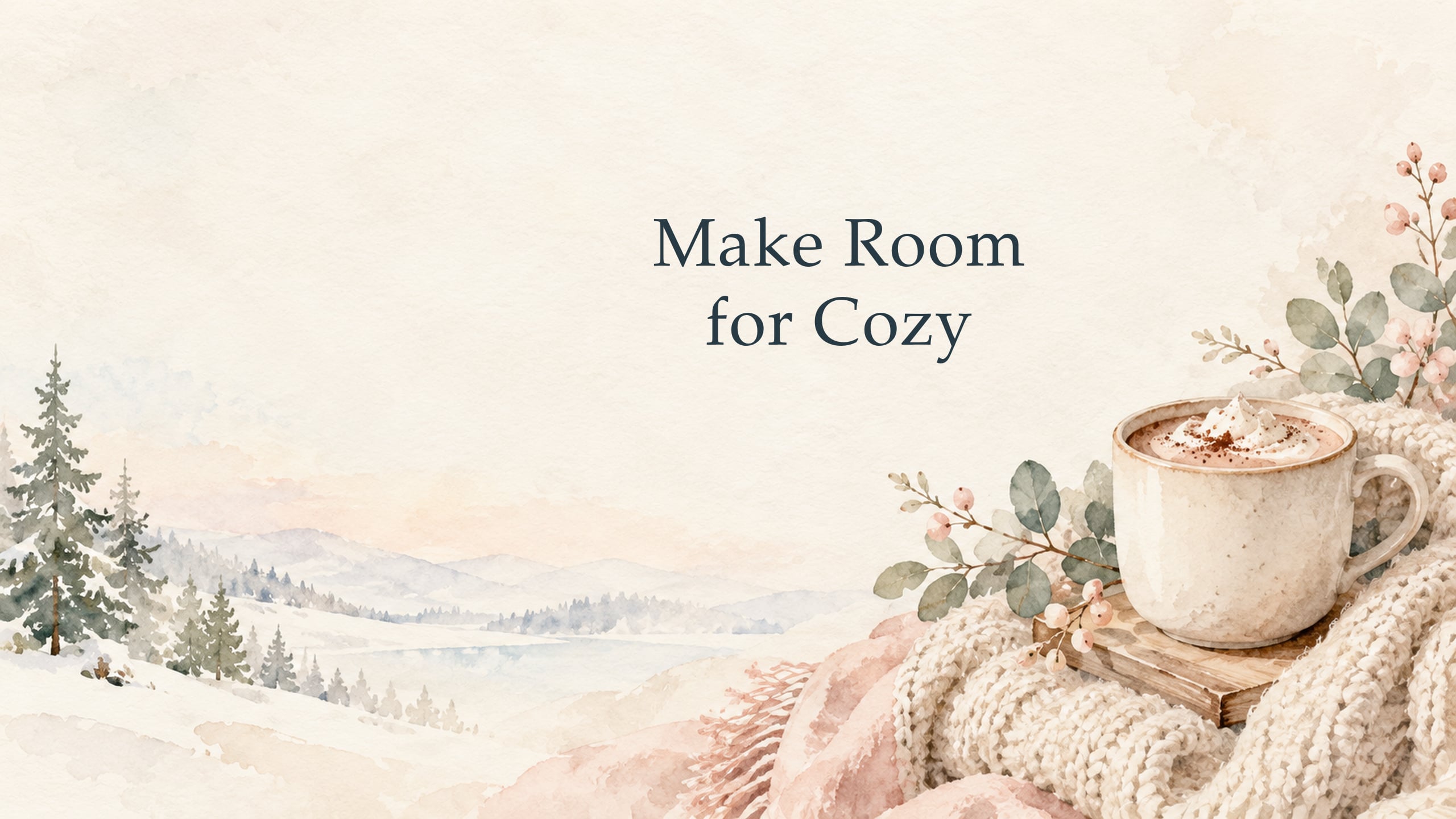 The words Make Room for Cozy on a warm ivory background beside a painted cocoa mug.