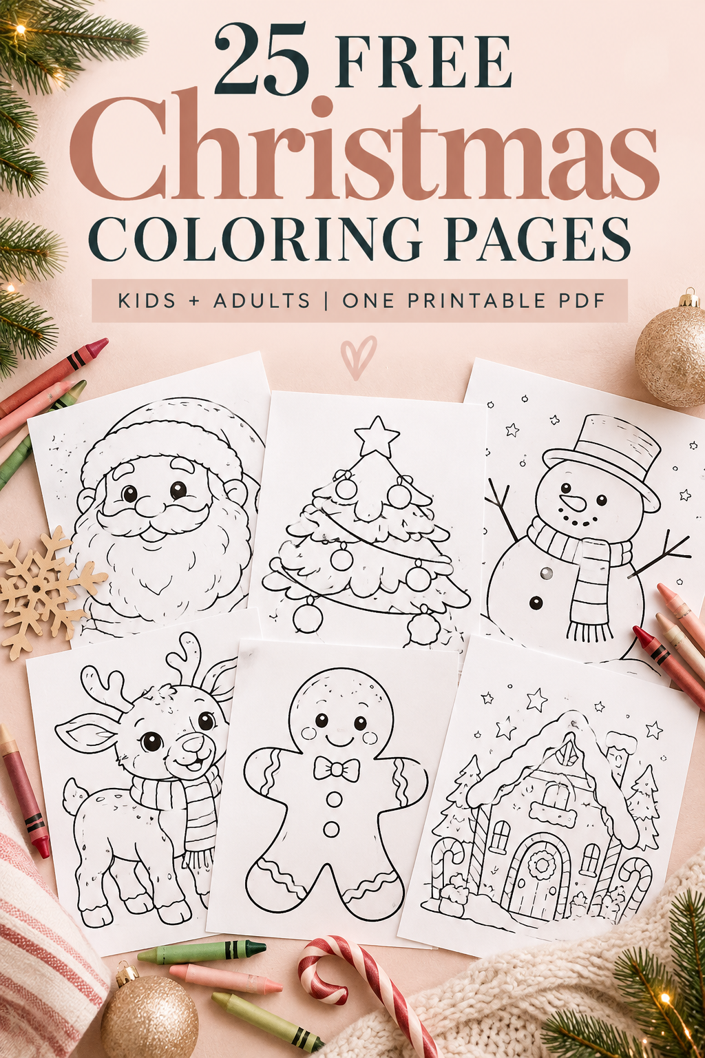 25 free printable Christmas coloring pages for kids and adults featuring Santa, a Christmas tree, snowman, reindeer, gingerbread man, and gingerbread house on a festive blush pink background.