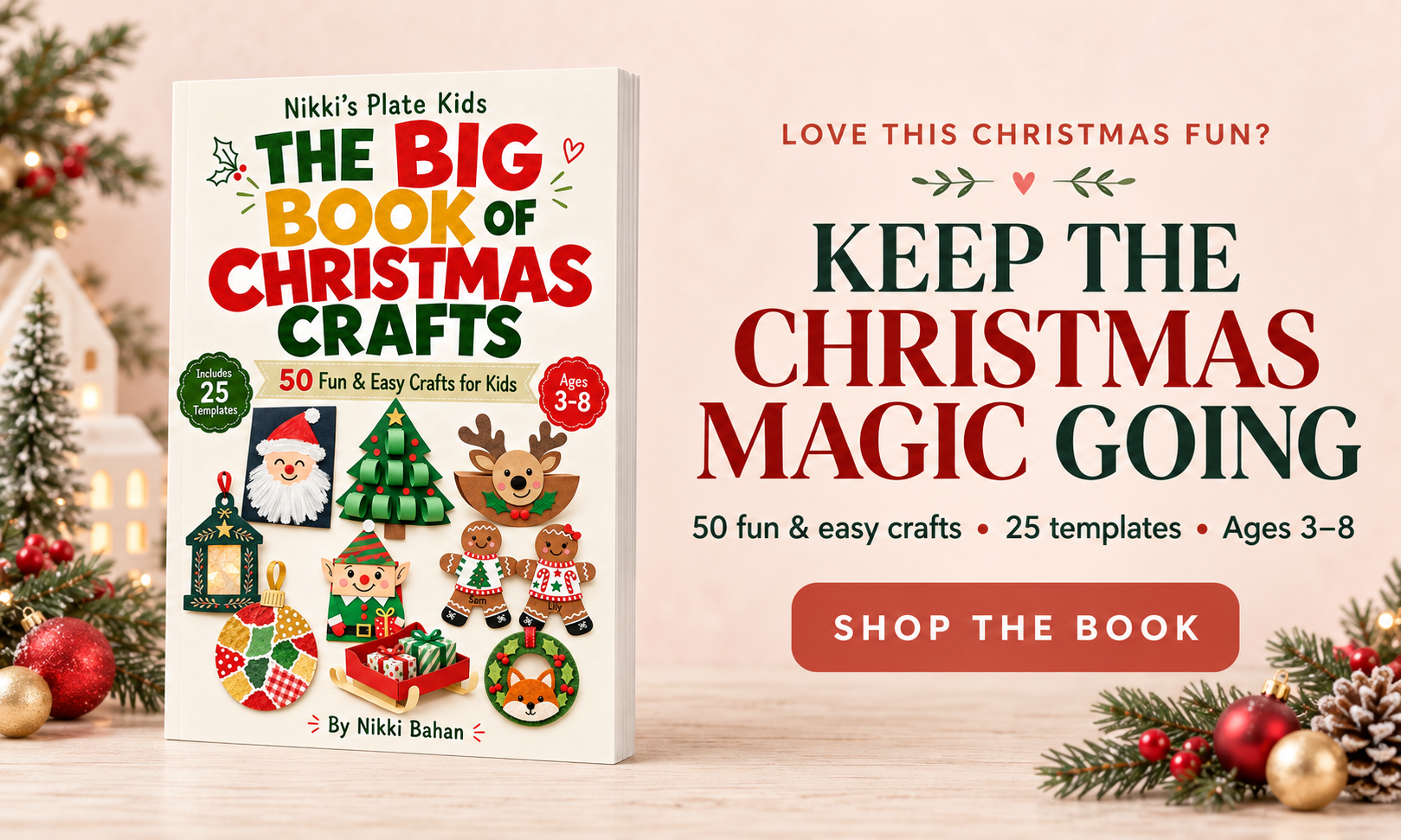 Promotional graphic for The Big Book of Christmas Crafts for Kids by Nikki Bahan, featuring 50 fun and easy Christmas crafts for ages 3-8, 25 included templates, and festive holiday activities.