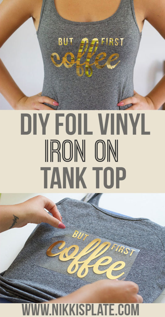 Easy Iron On Decal Tank Top Using Cricut Machine and Foil Vinyl- BUT FIRST COFFEE