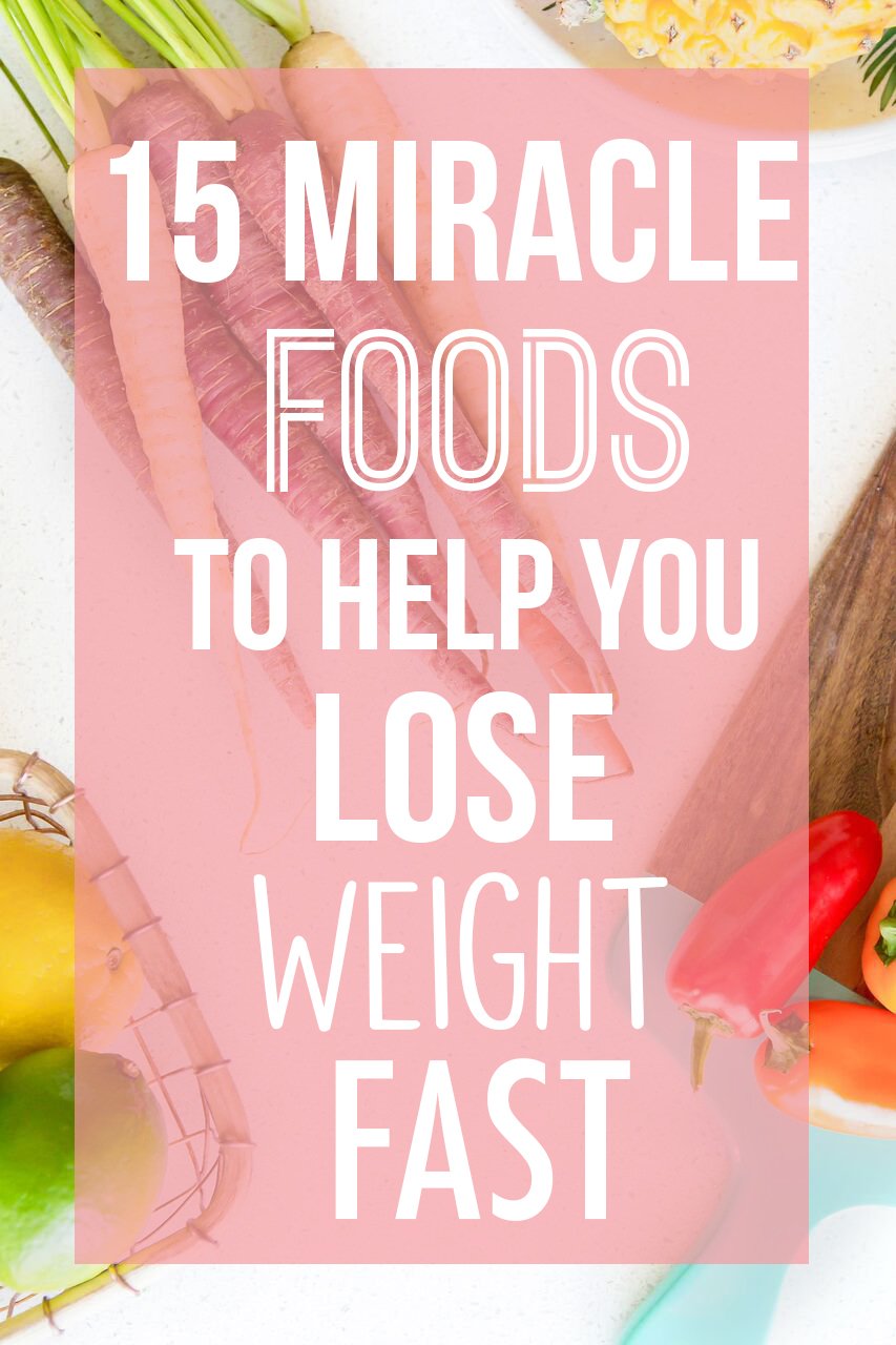 These "miracle foods" will help you lose weight and eat healthier