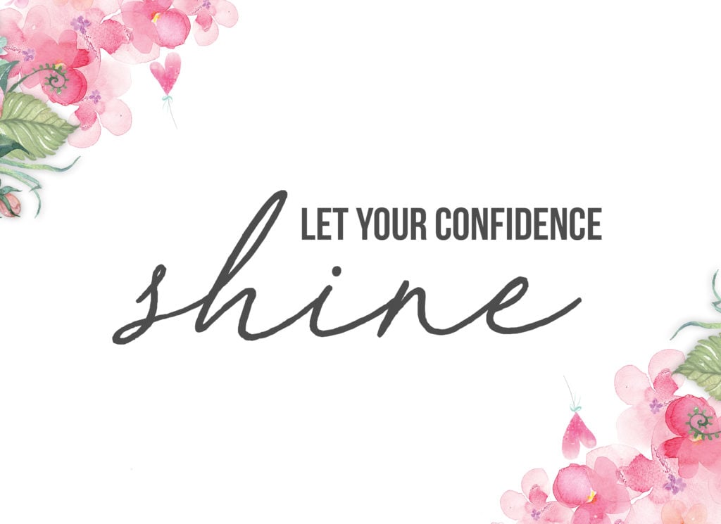 Free printable floral wall art with an empowering motivational quote that reads "let your confidence shine"