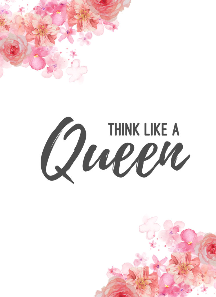 Free printable flower wall art with a motivational quote that says "think like a queen"