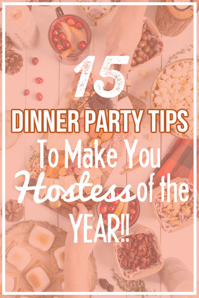 Getting ready for a big dinner party?! Here are 15 tips to help you throw the best dinner party ever!