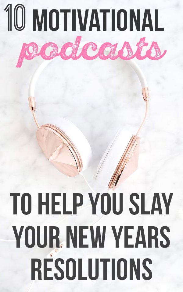 Here are the best motivational podcasts to help you achieve your New Years resolutions this year! Listen your way to success! #podcasts #motivationalpodcasts #newyearsresolutions || Nikki's Plate