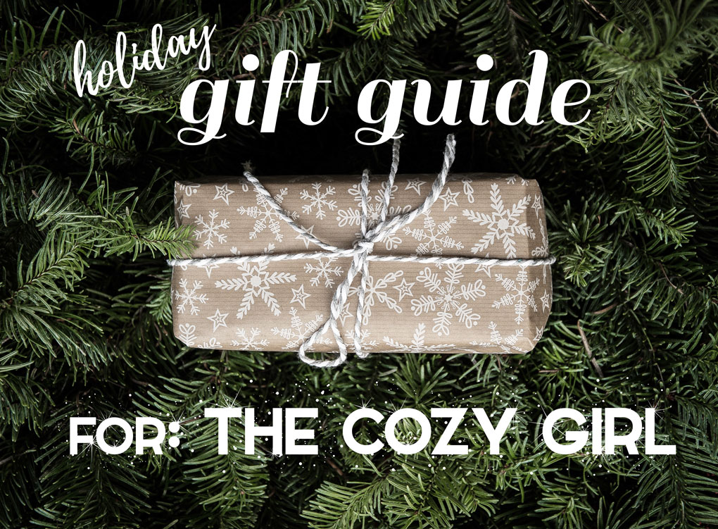 The Cozy Girl Holiday Gift Guide - Nikki's Plate Blog