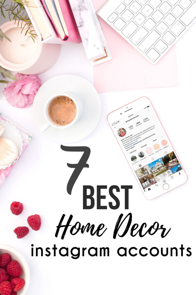 Best Home Decor Instagram Accounts You Should Be Following;