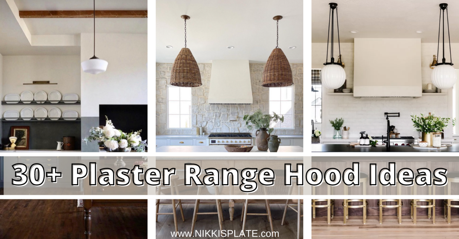 30 Plaster Range Hood Ideas for Your Kitchen Nikki's Plate
