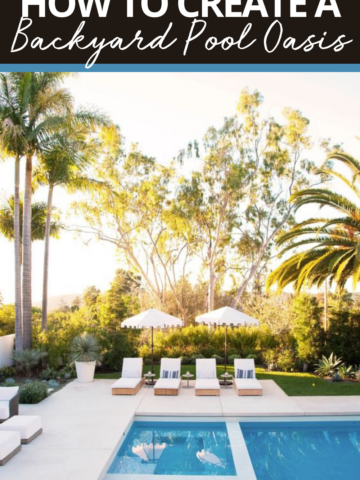 how to create a backyard pool oasis