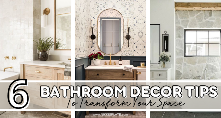 6 Bathroom Decor Tips To Transform Your Space - Nikki's Plate