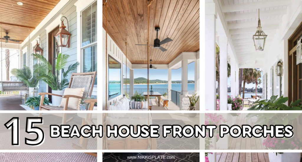 15 Beautiful Beach House Front Porch Ideas - Nikki's Plate