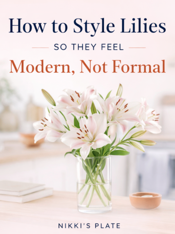 Learn how to style lilies so they feel modern and relaxed—not overly formal. Simple vase, placement, and styling tips to make lilies look effortless at home.