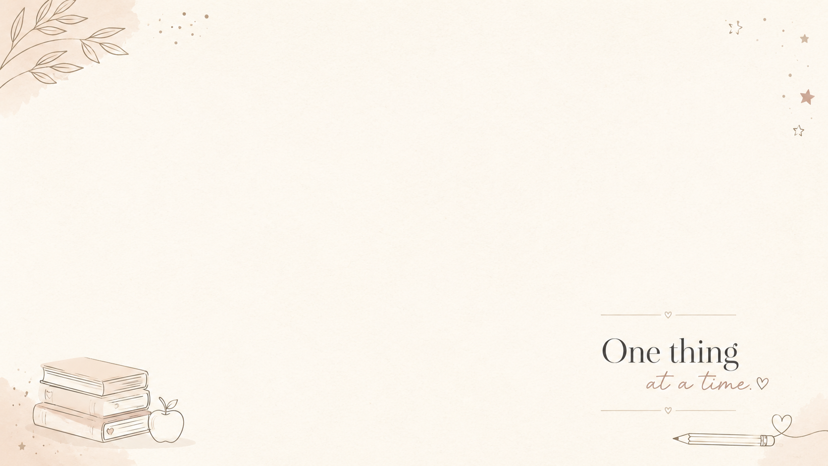Minimalist teacher laptop wallpaper with warm cream paper texture, soft neutral classroom illustrations, stacked books, apple, pencil, leafy accents, tiny stars, and the quote