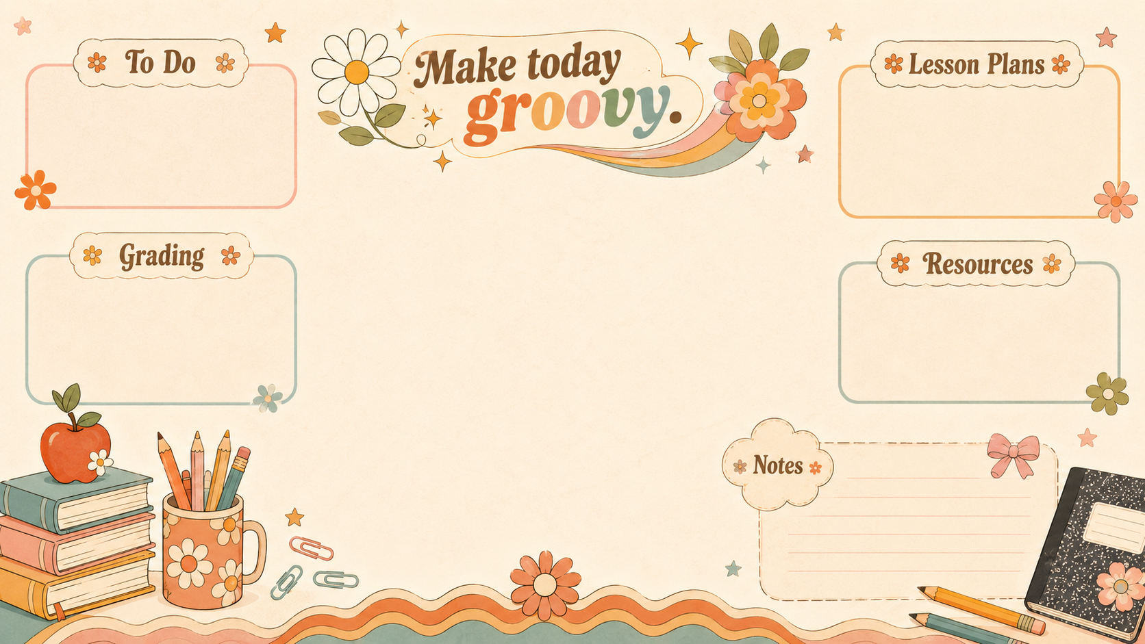 Retro teacher desktop organizer wallpaper with warm cream background, groovy floral accents, rainbow waves, apples, books, pencils, paper clips, notebook, and labeled sections for To Do, Lesson Plans, Grading, Resources, and Notes to organize teacher desktop files and classroom planning tasks.