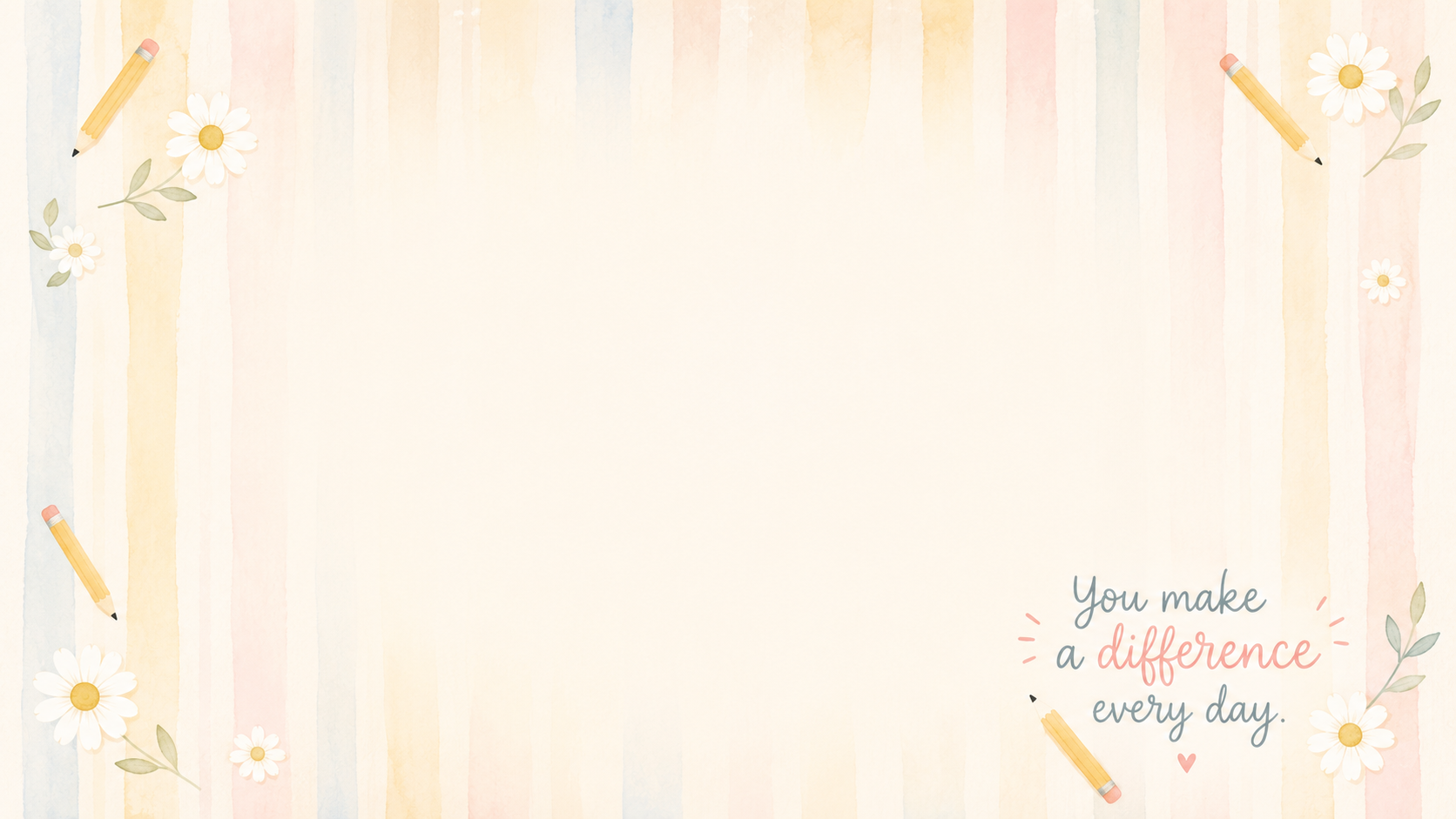 Teacher quote desktop wallpaper with soft pastel watercolor stripes, daisy flowers, pencil illustrations, open space for desktop icons, and the quote
